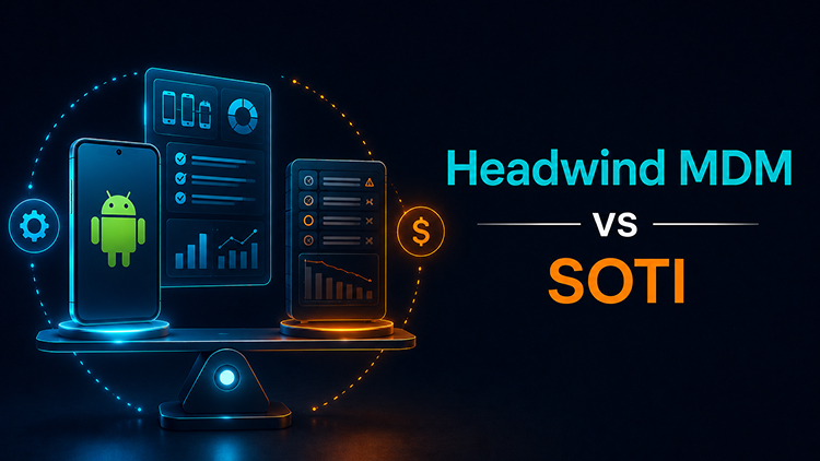 Headwind MDM vs SOTI: Why Open Source MDM?